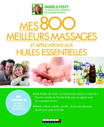 Mes 800 meilleurs massages et applications aux huiles essentielles - Danièle Festy - LEDUC