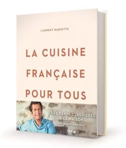 La cuisine française pour tous / les grands classiques à faire à la maison par Laurent Mariotte - Laurent Mariotte - edi8