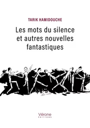 Les mots du silence et autres nouvelles fantastiques