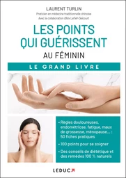 Les points qui guérissent - Au féminin - Le Grand Livre