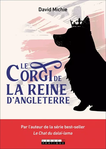 Le corgi de la reine d'Angleterre - David Michie - LEDUC