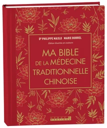 Ma bible de la médecine traditionnelle chinoise - édition de luxe