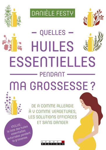 Quelles huiles essentielles pendant ma grossesse ? - Danièle Festy - LEDUC