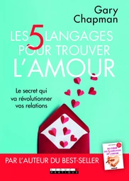 Les cinq langages pour trouver l'amour