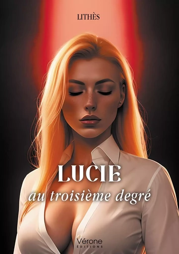 Lucie au troisième degré -  LITHÈS - VERONE