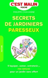 Secrets de jardiniers parresseux, c'est malin