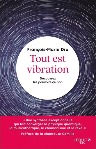 Tout est vibration  - François-Marie Dru - LEDUC