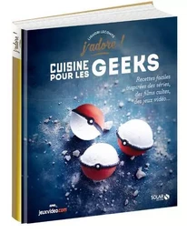 La cuisine pour les geeks - J'adore