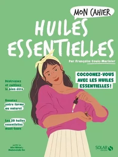 Mon cahier Huiles essentielles NED - Françoise Couic-Marinier - edi8