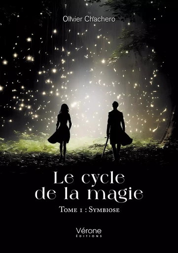 Le cycle de la magie - Olivier CHACHERO - VERONE