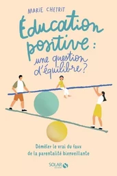 Education positive : une question d'équilibre ?