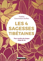 Les 4 sagesses tibétaines