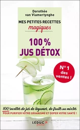 Mes petites recettes magiques 100% jus détox