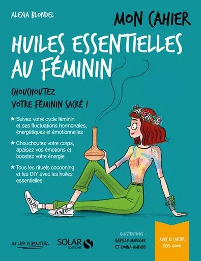 Mon cahier Huiles essentielles au féminin - Alexia Blondel - edi8