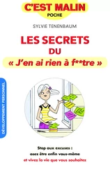 Secrets du j'en ai rien à f**tre, c'est malin