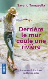 Derrière le mur coule une rivière