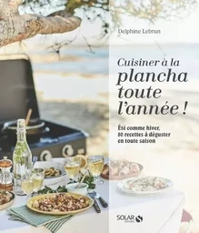 Cuisiner à la plancha toute l'année !