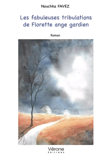 Les fabuleuses tribulations de Florette ange gardien - Nouchka FAVEZ - VERONE