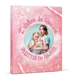 L'atelier de Roxane - Recettes en famille