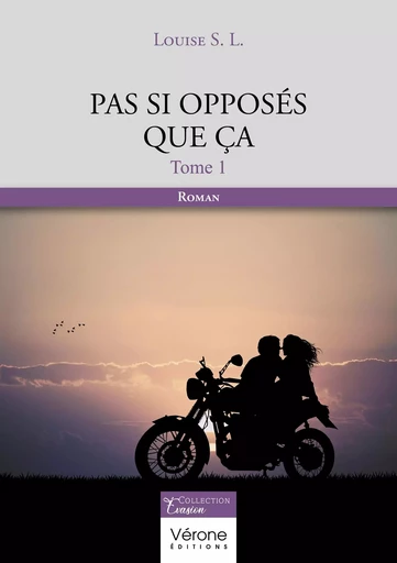 Pas si opposés que ça - Louise S. L. - VERONE