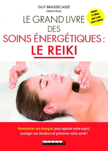 Le grand livre des soins énergétiques : Le reiki - Guy Brassecasse - LEDUC