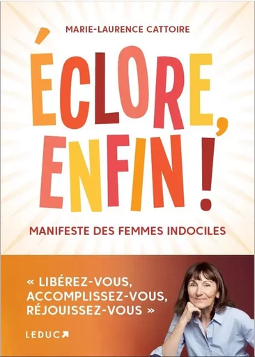 Eclore, enfin ! - MARIE-LAURENCE CATTOIRE - LEDUC