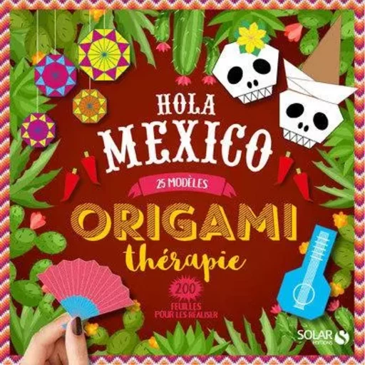 Hola Mexico - Origami Thérapie -  Collectif - edi8