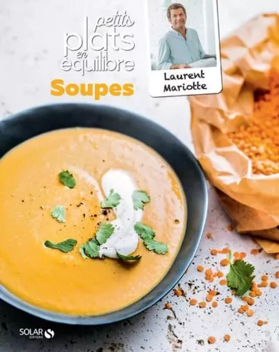 Soupes - Petits plats en équilibre - Laurent Mariotte - edi8