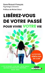 Libérez-vous de votre passé pour vivre votre vie