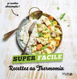 Recettes au Thermomix - Super facile