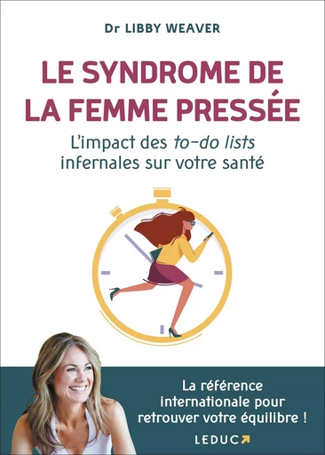 Le syndrôme de la femme pressée - Libby Weaver - LEDUC