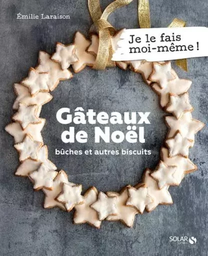 Gâteaux de Noël - Bûches et autres biscuits - Émilie Laraison - edi8