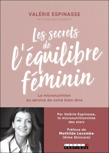 Les secrets de l'équilibre féminin - Valérie Espinasse, Mathilde Lacombe - LEDUC