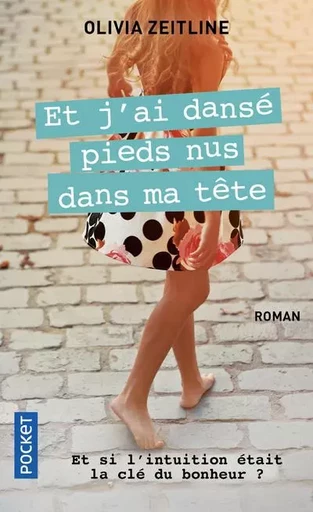 Et j'ai dansé pieds nus dans ma tête - Olivia Zeitline - Univers Poche