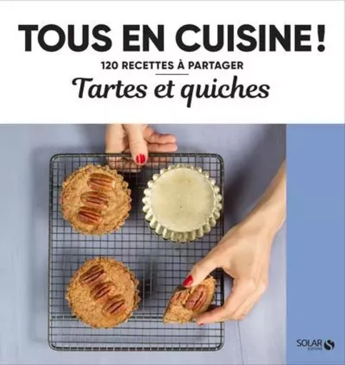 Tartes et quiches - Tous en cuisine ! -  Collectif - edi8