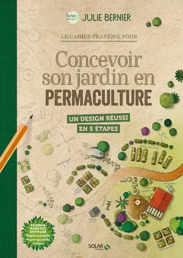 Concevoir son jardin en permaculture - Julie Bernier - edi8