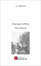 C'est pour la Patrie - Marie Debaere