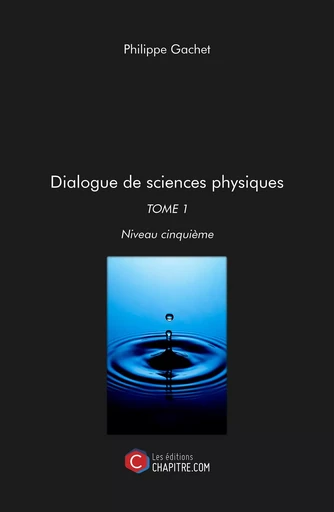 Dialogue de sciences physiques - Philippe Gachet - CHAPITRE.COM EDITIONS