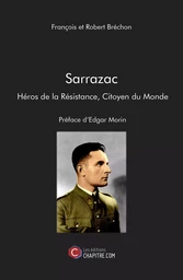 SARRAZAC Héros de la Résistance, Citoyen du Monde – Préface d'Edgar Morin