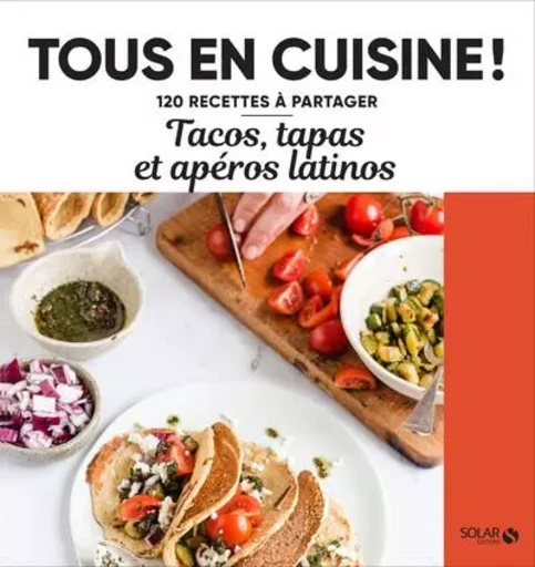 Tacos, tapas et apéros latinos - Tous en cuisine ! -  Collectif - edi8