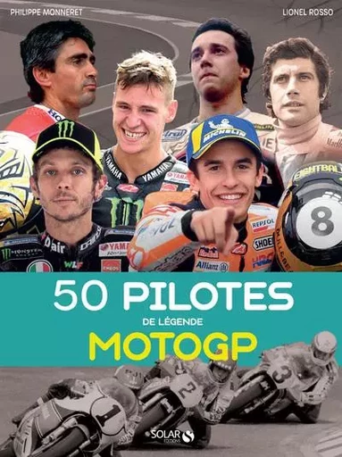 50 pilotes de légende - MotoGP - Philippe Monneret, Lionel Rosso - edi8