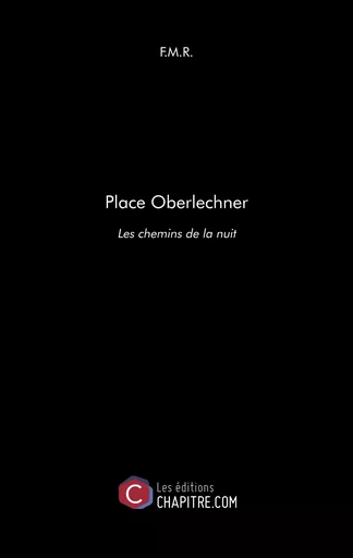 Place Oberlechner -  F.M.R. - CHAPITRE.COM EDITIONS