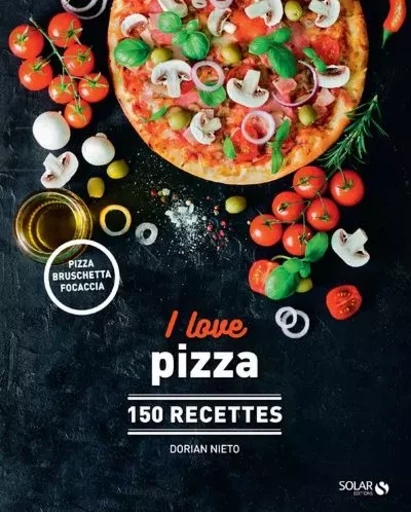 I love pizza - 150 recettes - Dorian Nieto - edi8