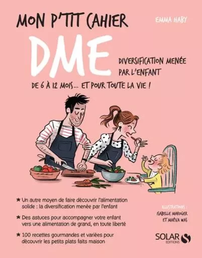 Mon p'tit cahier DME - Diversification menée par l'enfant de 6 à 12 mois... et pour toute la vie ! - Emma Haby - edi8