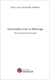 Conversation avec un Démiurge