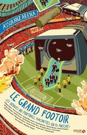 Le grand footoir - Les Dérives du football expliquées en 15 matches -  - edi8