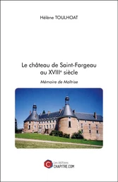 Le château de Saint-Fargeau au XVIIIe siècle