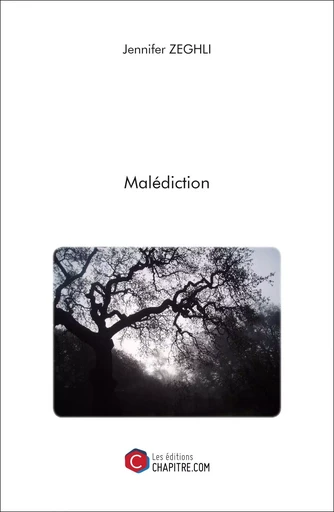 Malédiction - Jennifer Zeghli - CHAPITRE.COM EDITIONS