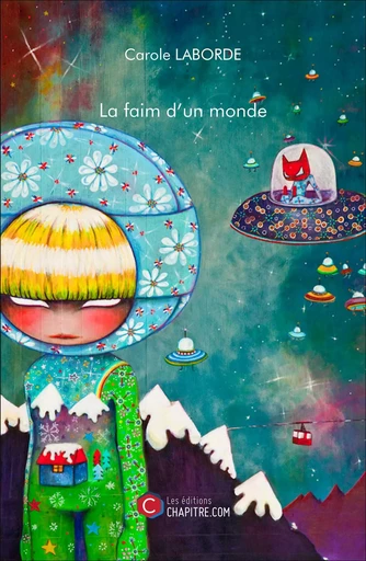 La faim d'un monde - Carole Laborde - CHAPITRE.COM EDITIONS