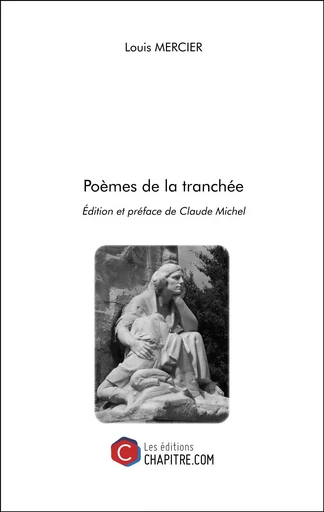 Poèmes de la tranchée - Louis Mercier - CHAPITRE.COM EDITIONS